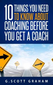 Book Cover: Ten Things You Need to Know About Coaching Before You Get a Coach
